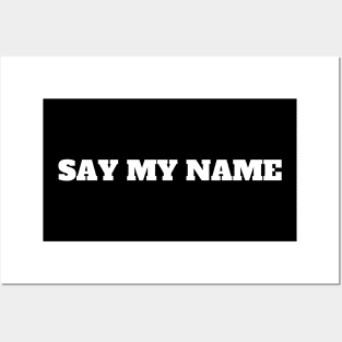 say my name Posters and Art